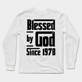 Blessed By God Since 1978 45th Birthday Long Sleeve T-Shirt